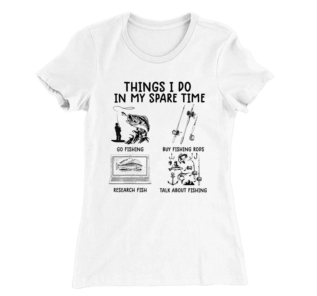 Womens funny fishing shirts Things I Do In My Spare Time fishing T-Shirt, Women T-Shirt