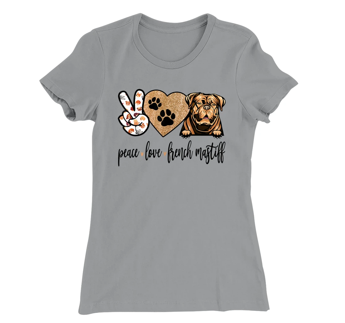 Womens Funny Peace Love French Mastiff Dog Lover Gift T-Shirt, Women T-Shirt