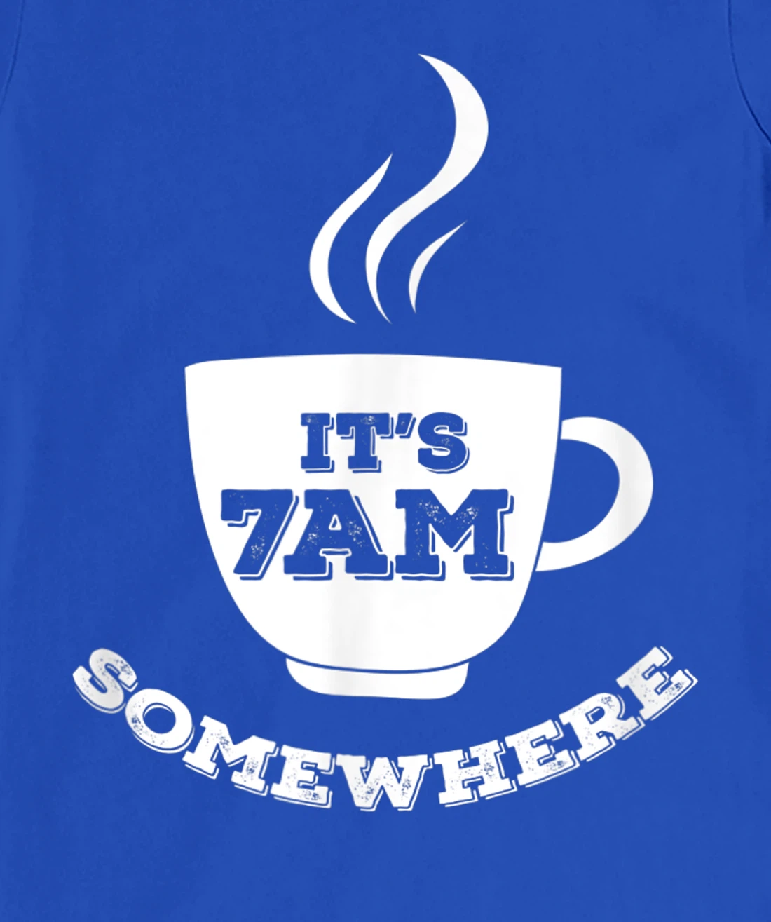 It's 7AM Somewhere Coffee T-Shirt, Women T-Shirt