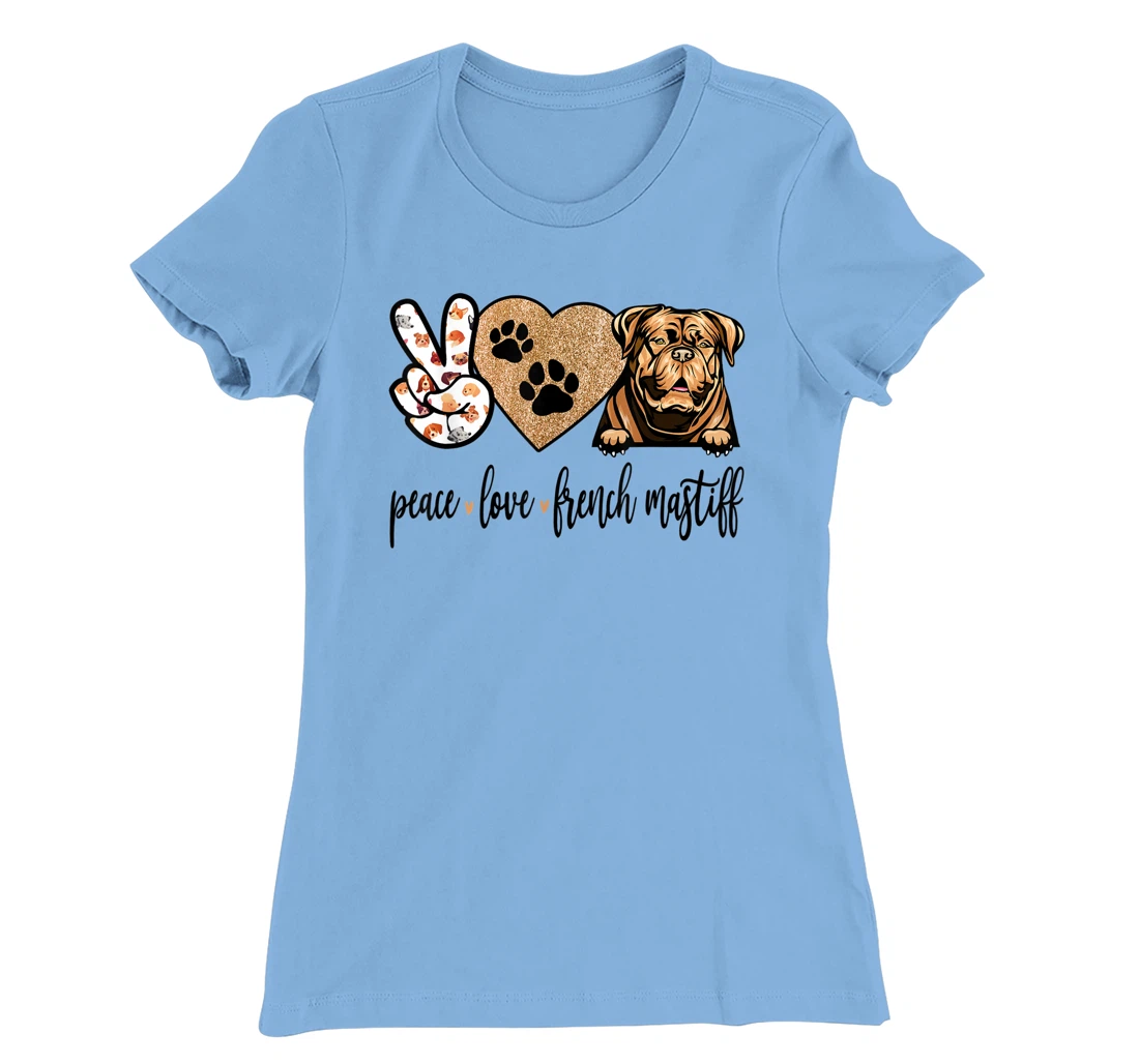 Womens Funny Peace Love French Mastiff Dog Lover Gift T-Shirt, Women T-Shirt
