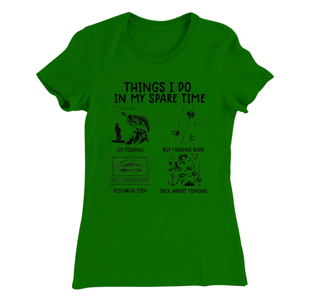 Womens funny fishing shirts Things I Do In My Spare Time fishing T-Shirt, Women T-Shirt