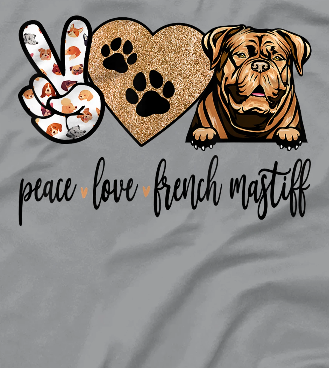 Womens Funny Peace Love French Mastiff Dog Lover Gift T-Shirt, Women T-Shirt
