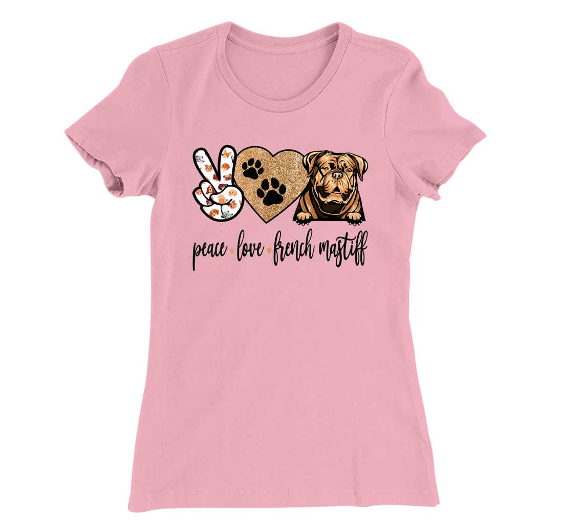Womens Funny Peace Love French Mastiff Dog Lover Gift T-Shirt, Women T-Shirt