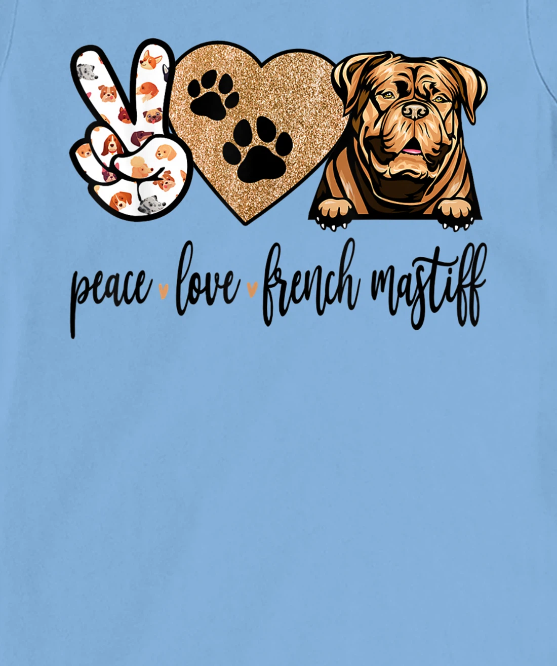 Womens Funny Peace Love French Mastiff Dog Lover Gift T-Shirt, Women T-Shirt