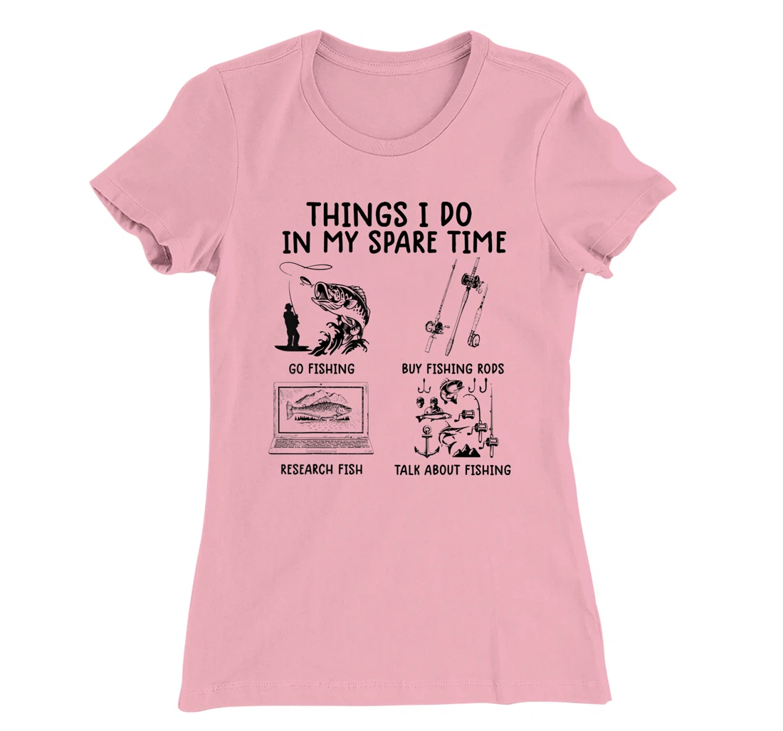 Womens funny fishing shirts Things I Do In My Spare Time fishing T-Shirt, Women T-Shirt