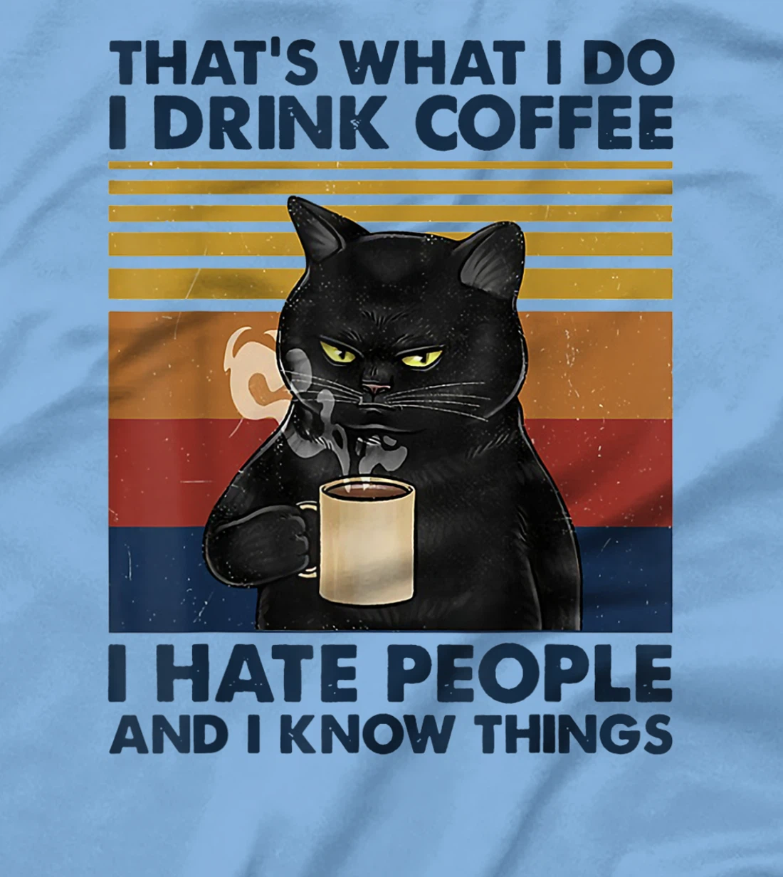 Womens That's What I Do I Drink Coffee I Hate People Cats Coffee T-Shirt, Women T-Shirt
