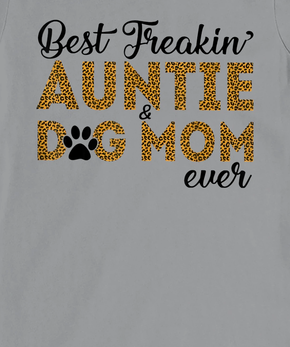 Womens Best Freakin Auntie Dog Mom Ever Shirt For Women T-Shirt, Women T-Shirt