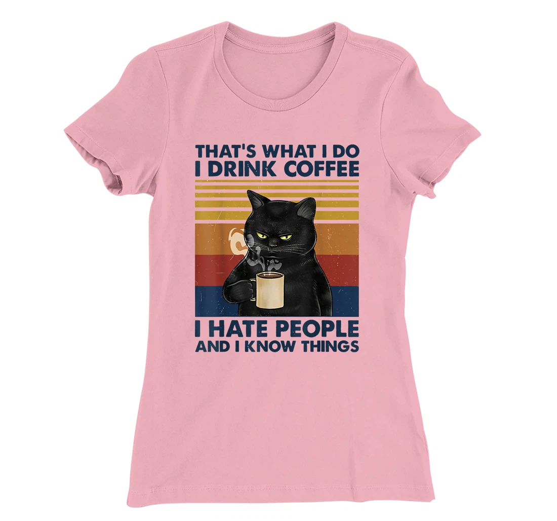 Womens That's What I Do I Drink Coffee I Hate People Cats Coffee T-Shirt, Women T-Shirt