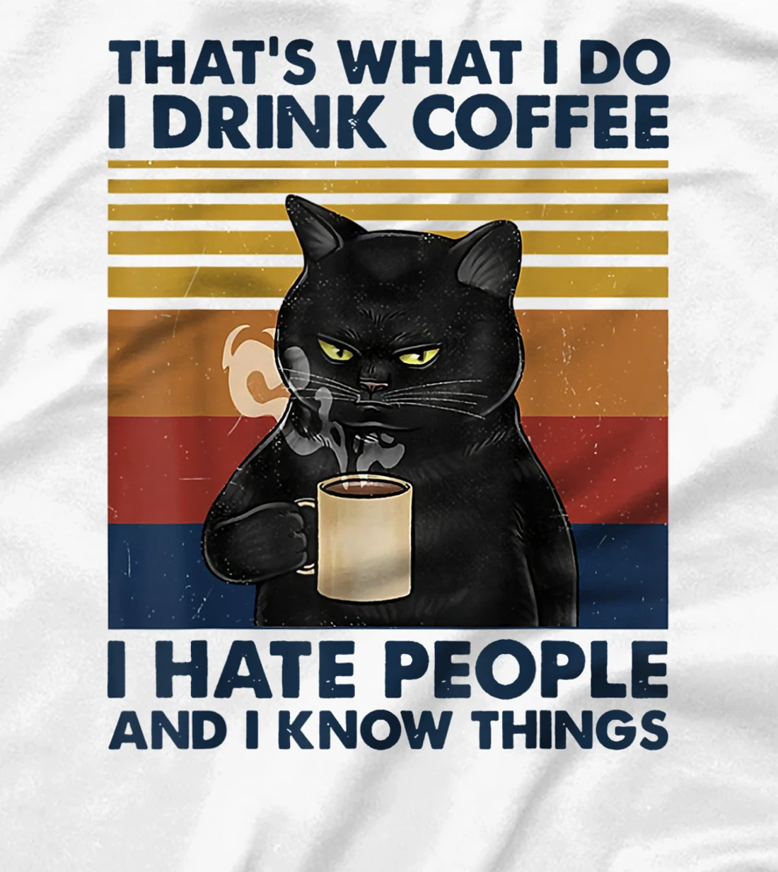 Womens That's What I Do I Drink Coffee I Hate People Cats Coffee T-Shirt, Women T-Shirt