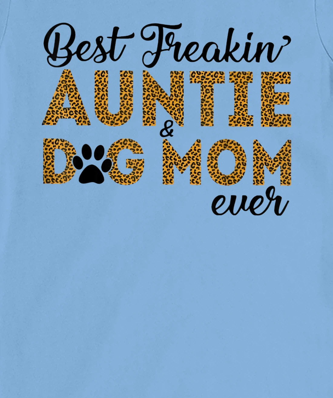 Womens Best Freakin Auntie Dog Mom Ever Shirt For Women T-Shirt, Women T-Shirt