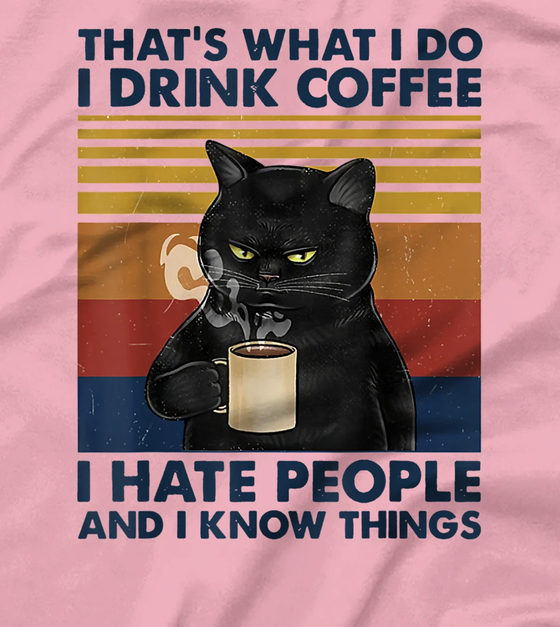 Womens That's What I Do I Drink Coffee I Hate People Cats Coffee T-Shirt, Women T-Shirt