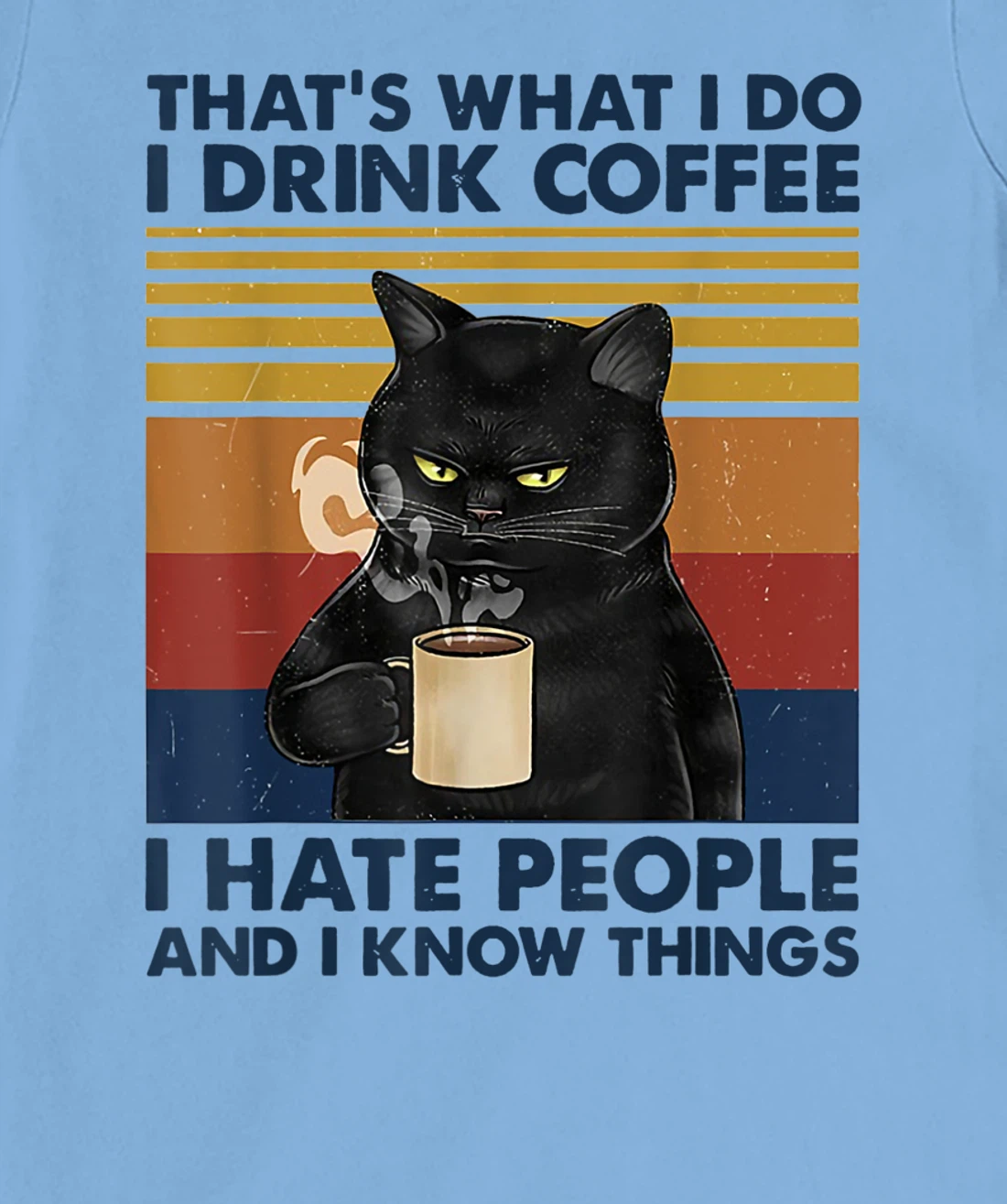 Womens That's What I Do I Drink Coffee I Hate People Cats Coffee T-Shirt, Women T-Shirt