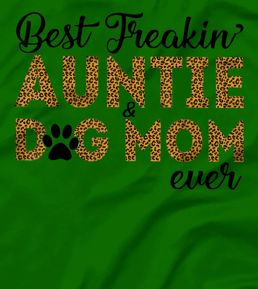 Womens Best Freakin Auntie Dog Mom Ever Shirt For Women T-Shirt, Women T-Shirt