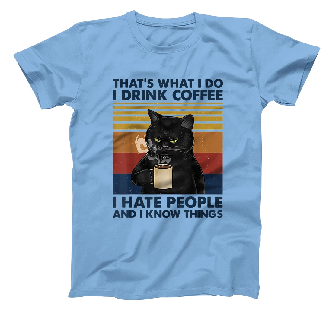 Womens That's What I Do I Drink Coffee I Hate People Cats Coffee T-Shirt, Women T-Shirt