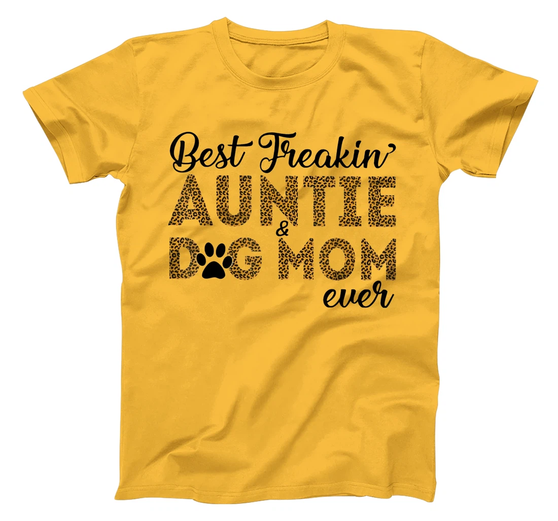 Womens Best Freakin Auntie Dog Mom Ever Shirt For Women T-Shirt, Women T-Shirt
