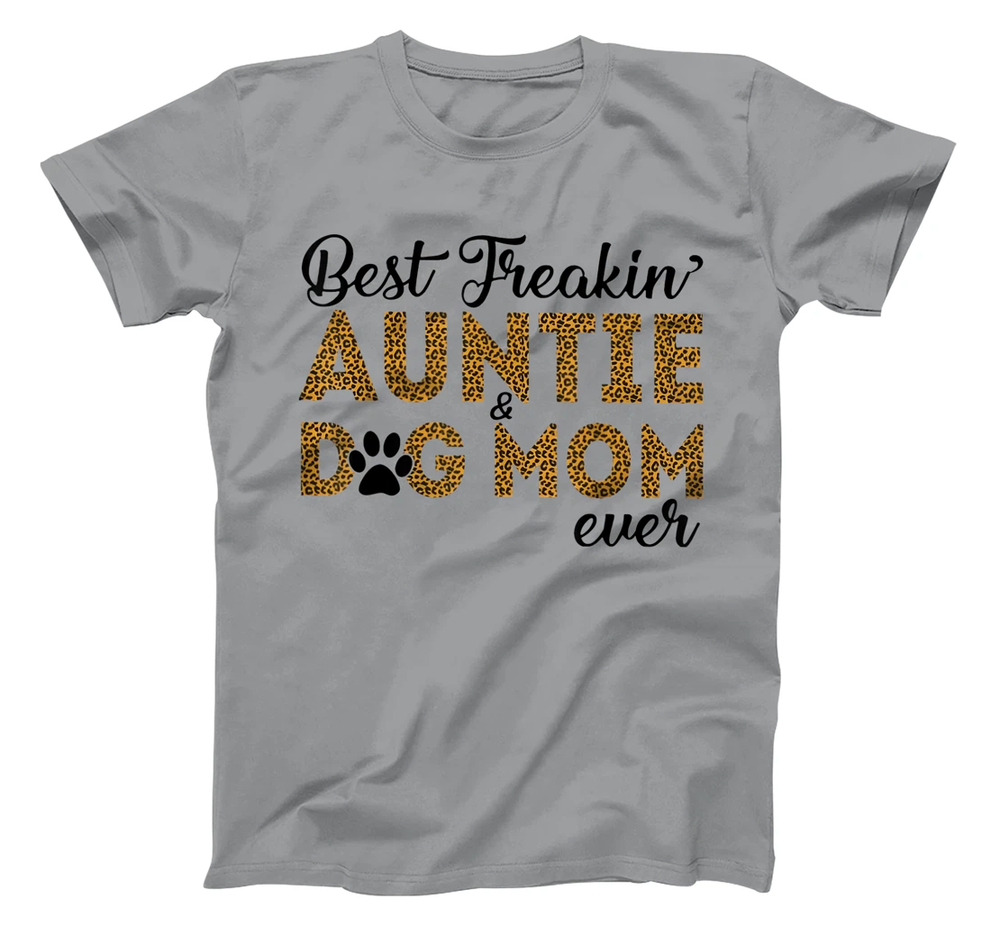 Womens Best Freakin Auntie Dog Mom Ever Shirt For Women T-Shirt, Women T-Shirt