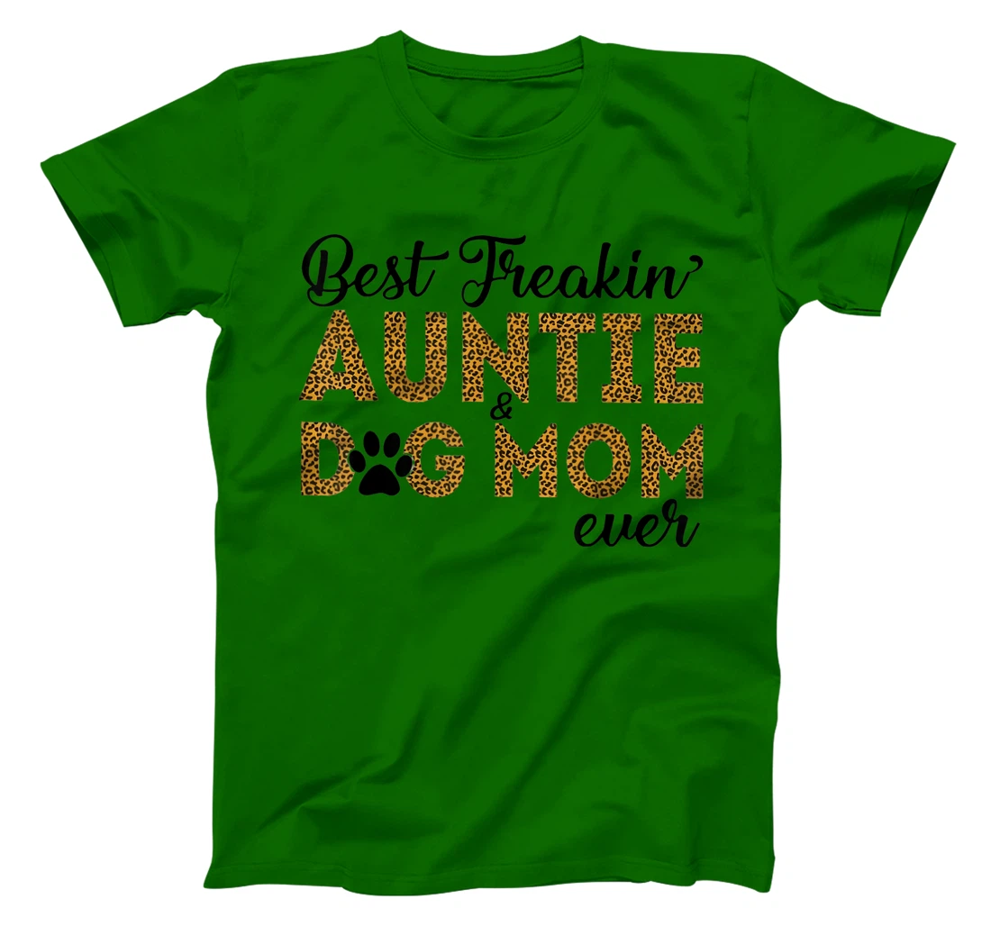 Womens Best Freakin Auntie Dog Mom Ever Shirt For Women T-Shirt, Women T-Shirt