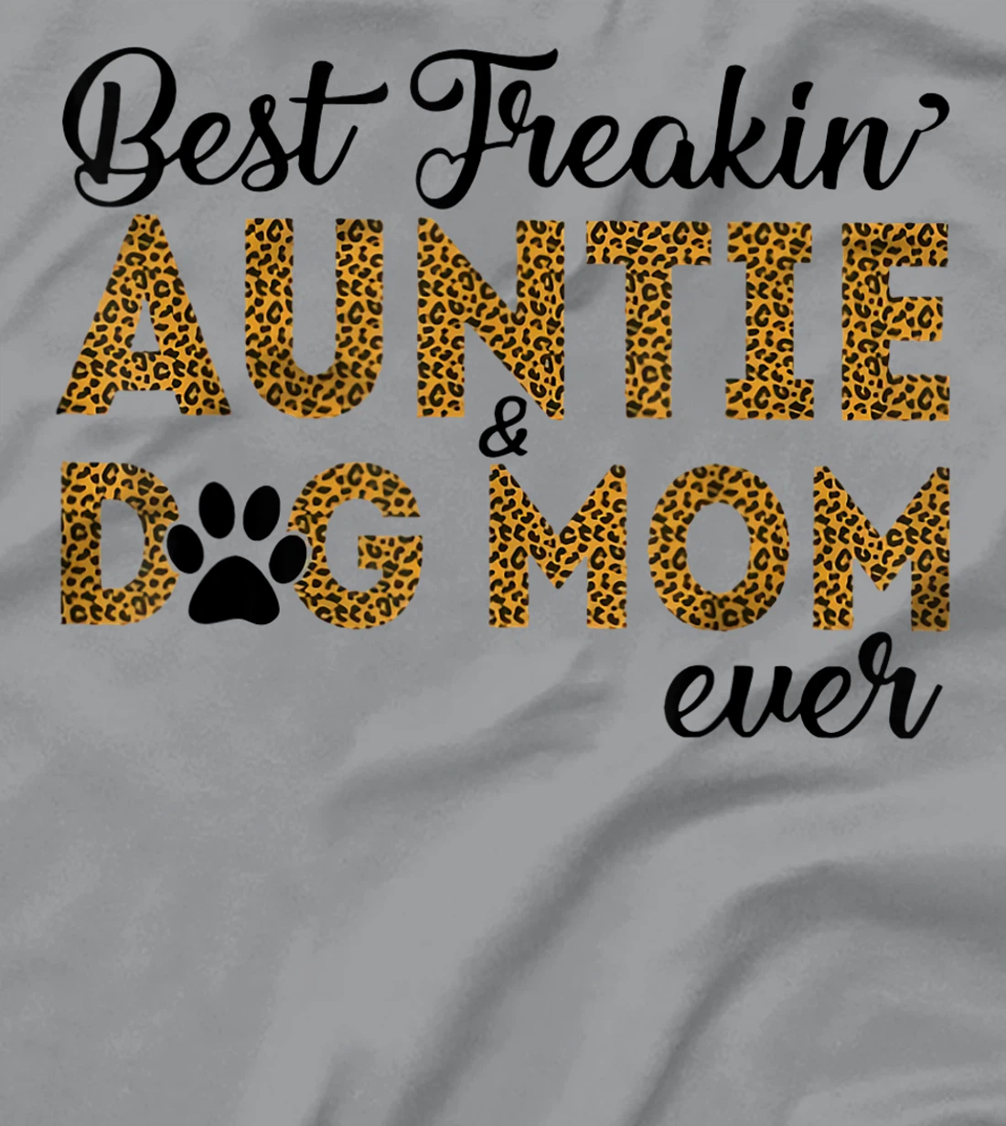 Womens Best Freakin Auntie Dog Mom Ever Shirt For Women T-Shirt, Women T-Shirt