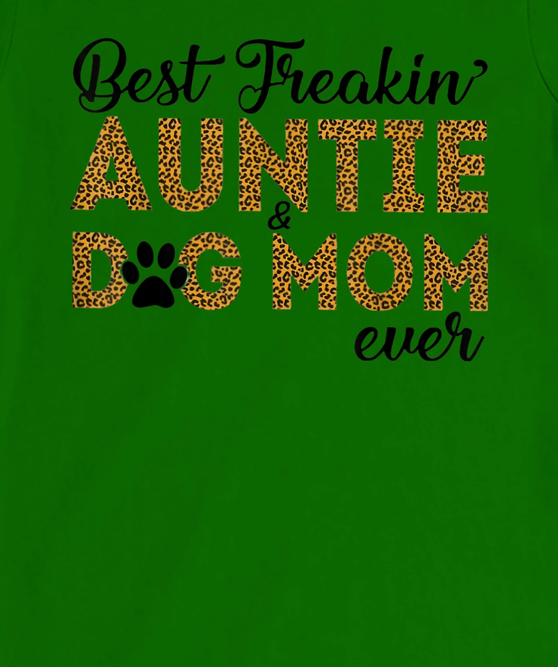 Womens Best Freakin Auntie Dog Mom Ever Shirt For Women T-Shirt, Women T-Shirt