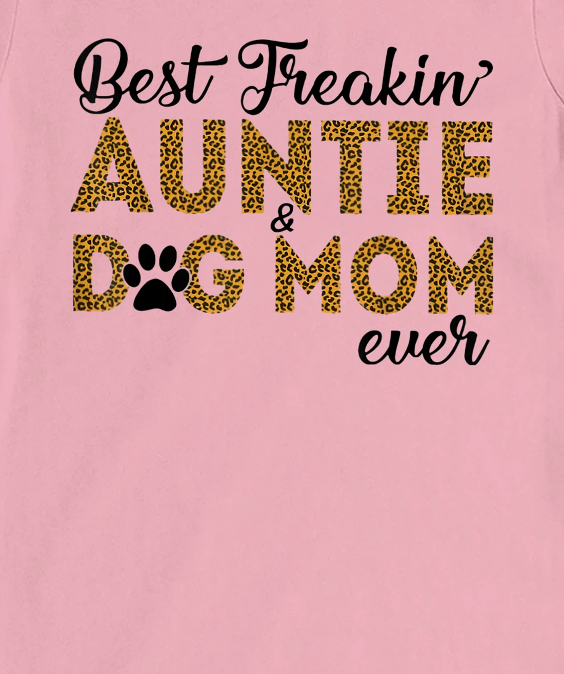 Womens Best Freakin Auntie Dog Mom Ever Shirt For Women T-Shirt, Women T-Shirt