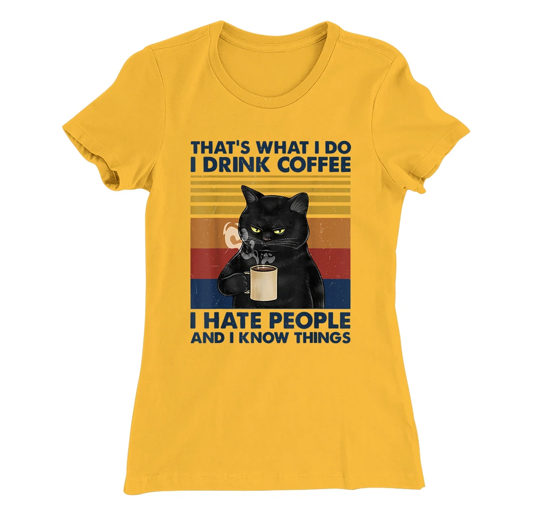 Womens That's What I Do I Drink Coffee I Hate People Cats Coffee T-Shirt, Women T-Shirt