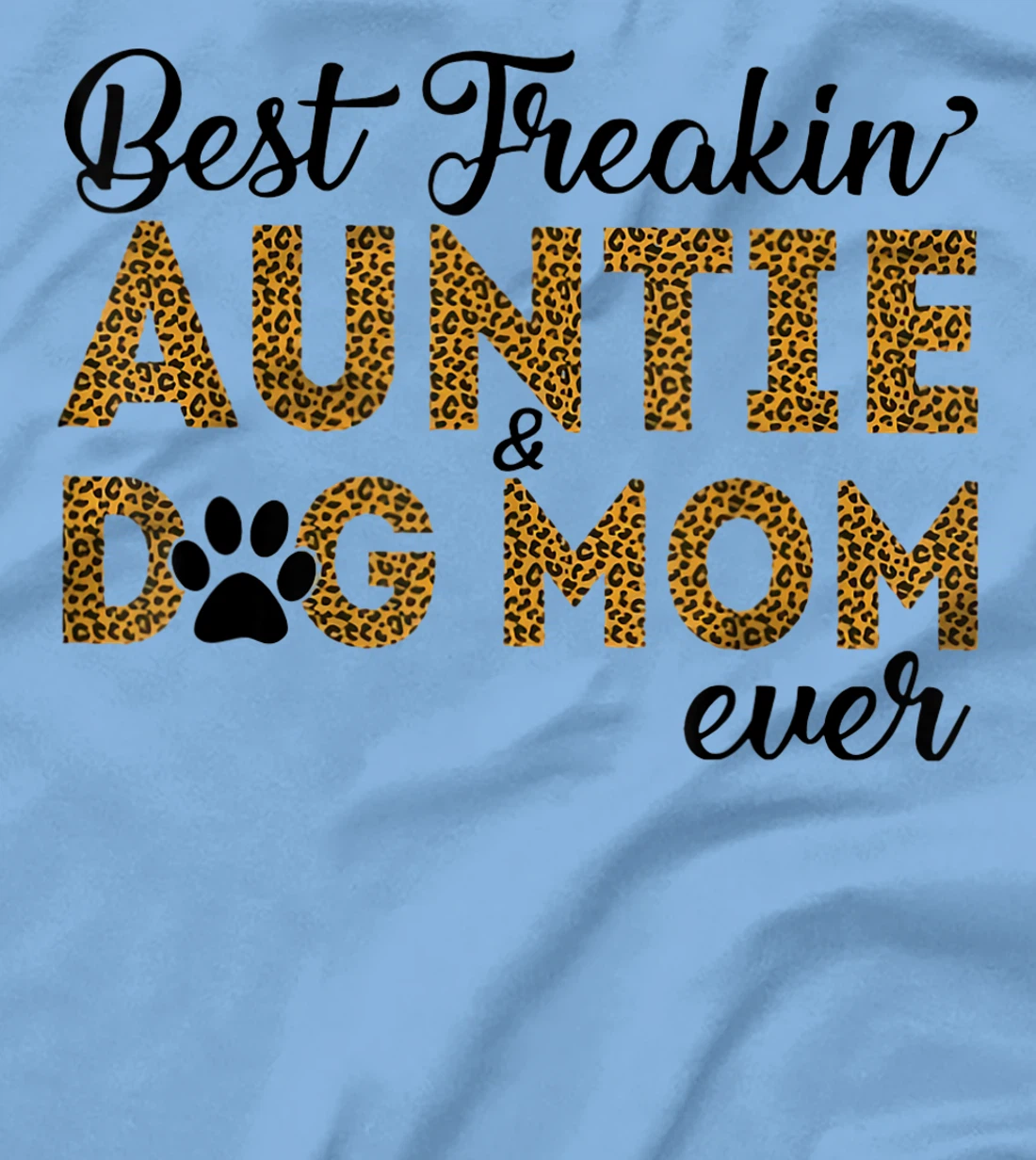 Womens Best Freakin Auntie Dog Mom Ever Shirt For Women T-Shirt, Women T-Shirt