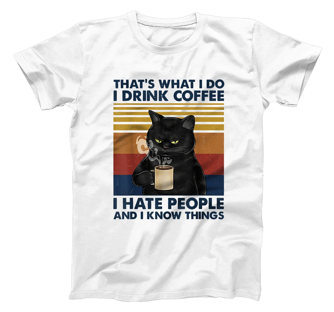 Womens That's What I Do I Drink Coffee I Hate People Cats Coffee T-Shirt, Women T-Shirt