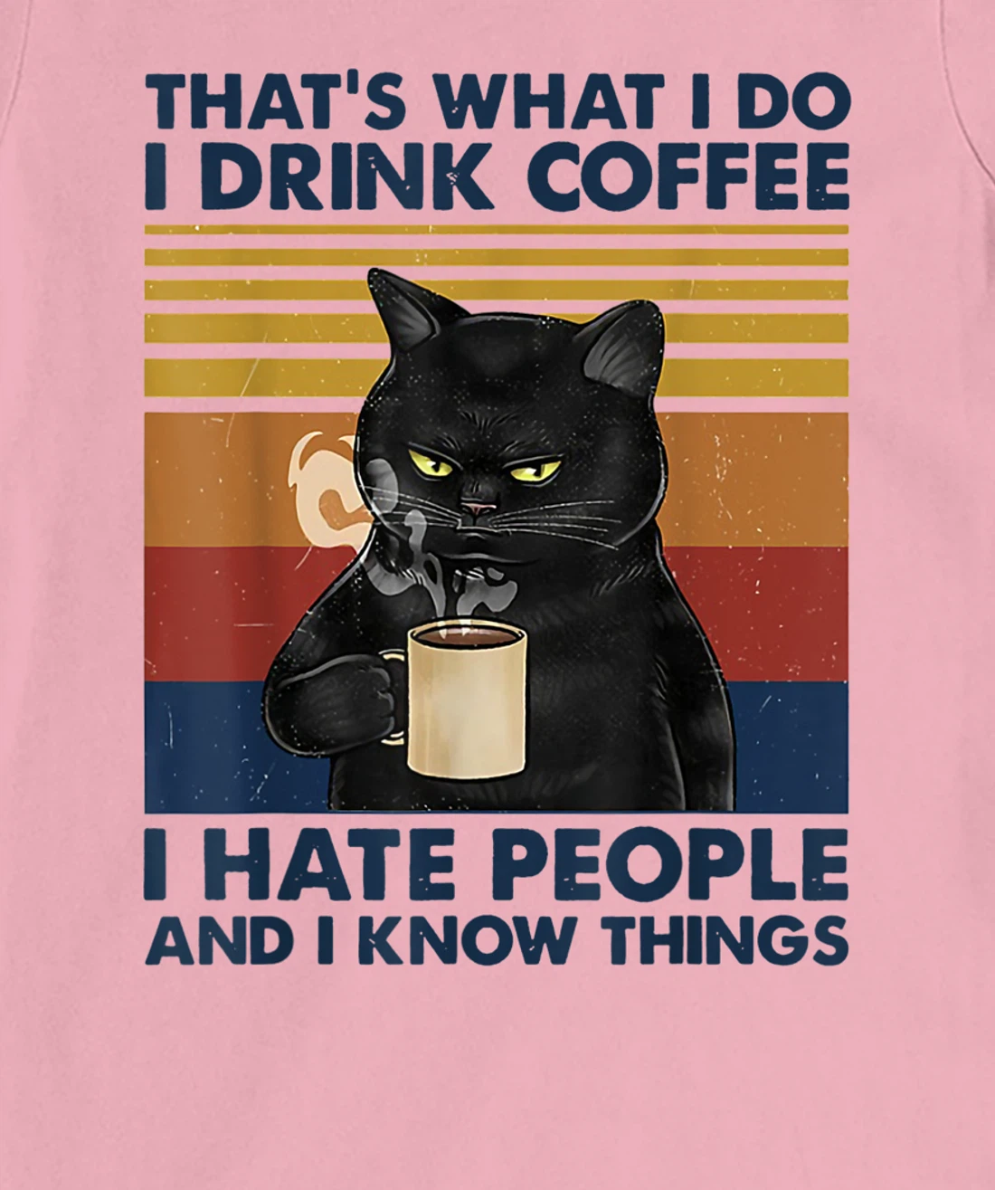 Womens That's What I Do I Drink Coffee I Hate People Cats Coffee T-Shirt, Women T-Shirt