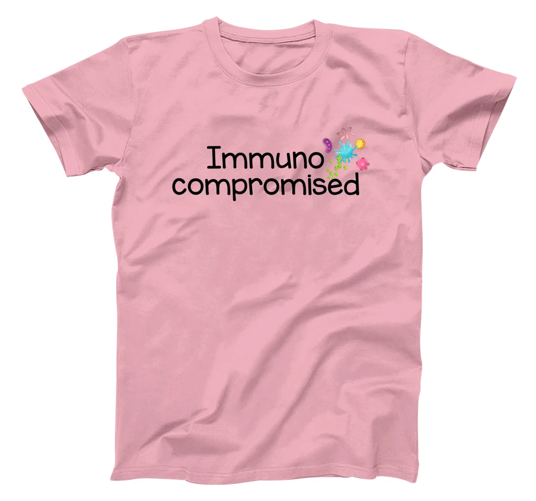 Womens I am Immunocompromised T-Shirt, Kid T-Shirt and Women T-Shirt - Immune Compromised Shirt T-Shirt, Kid T-Shirt and Women T-Shirt