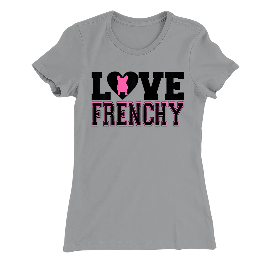 Womens I Love Frenchy T-Shirt, Women T-Shirt