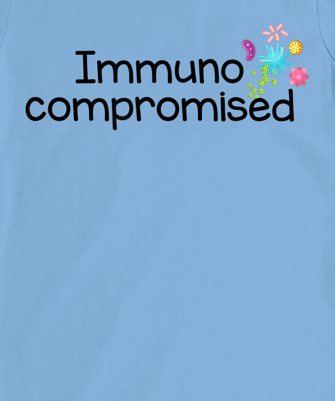 Womens I am Immunocompromised T-Shirt, Kid T-Shirt and Women T-Shirt - Immune Compromised Shirt T-Shirt, Kid T-Shirt and Women T-Shirt