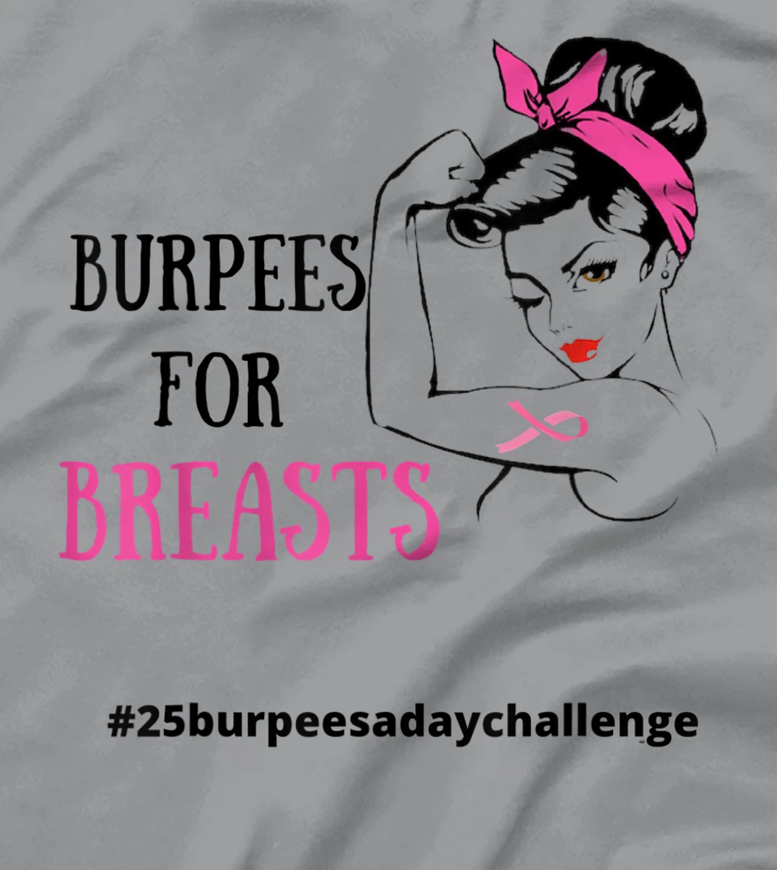 Womens BURPEES FOR BREASTS, CANCER 25 Burpees a day July challenge T-Shirt, Women T-Shirt