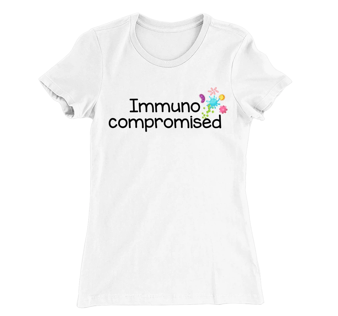 Womens I am Immunocompromised T-Shirt, Kid T-Shirt and Women T-Shirt - Immune Compromised Shirt T-Shirt, Kid T-Shirt and Women T-Shirt