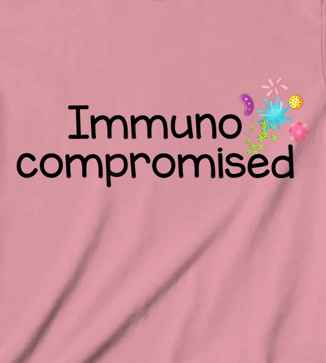 Womens I am Immunocompromised T-Shirt, Kid T-Shirt and Women T-Shirt - Immune Compromised Shirt T-Shirt, Kid T-Shirt and Women T-Shirt