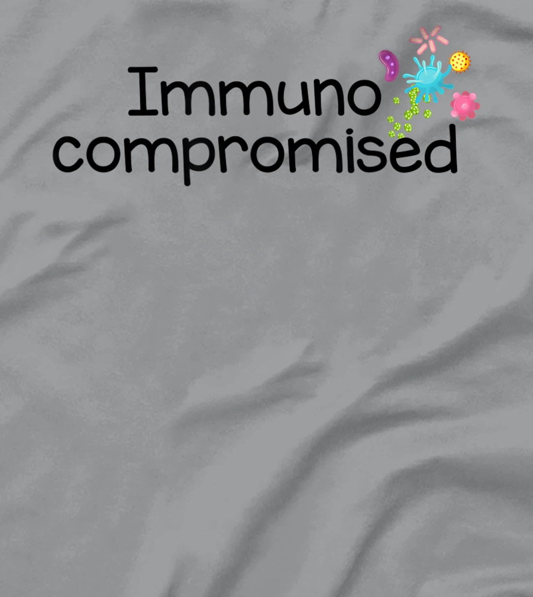 Womens I am Immunocompromised T-Shirt, Kid T-Shirt and Women T-Shirt - Immune Compromised Shirt T-Shirt, Kid T-Shirt and Women T-Shirt