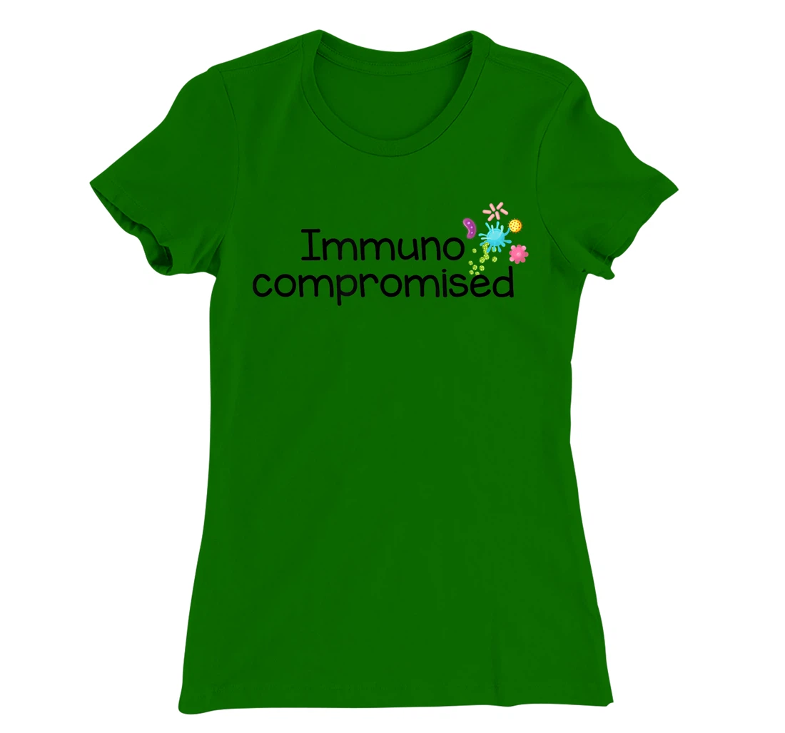 Womens I am Immunocompromised T-Shirt, Kid T-Shirt and Women T-Shirt - Immune Compromised Shirt T-Shirt, Kid T-Shirt and Women T-Shirt