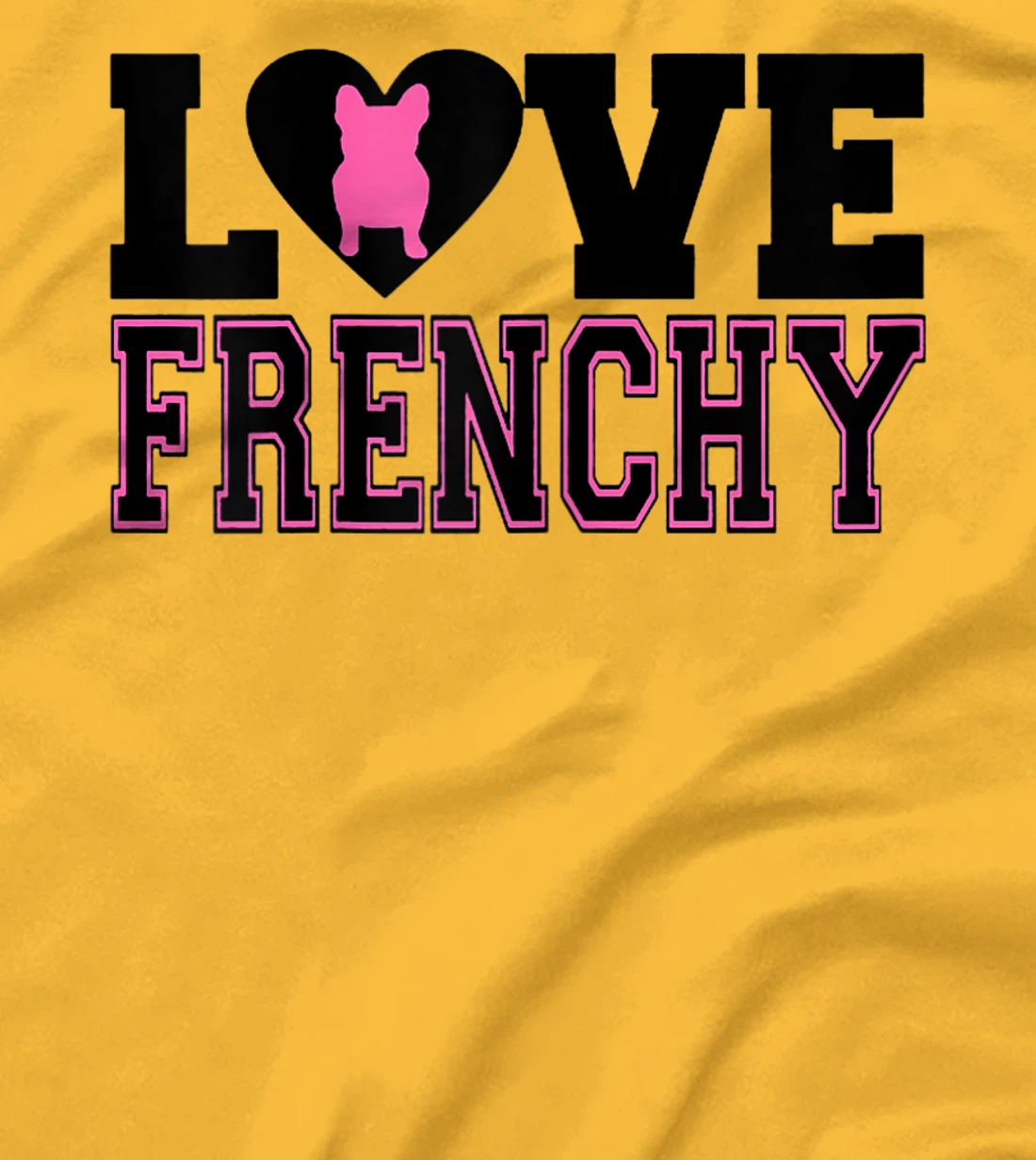Womens I Love Frenchy T-Shirt, Women T-Shirt