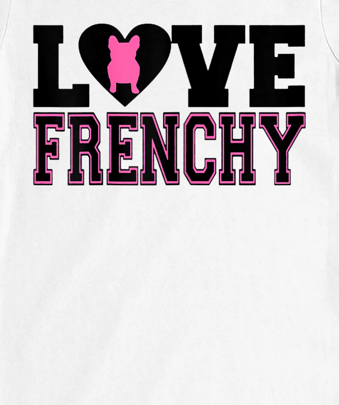 Womens I Love Frenchy T-Shirt, Women T-Shirt