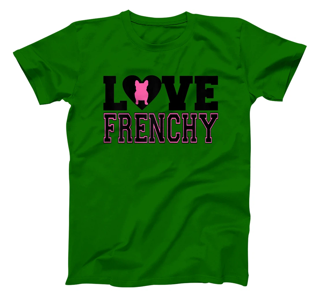Womens I Love Frenchy T-Shirt, Women T-Shirt