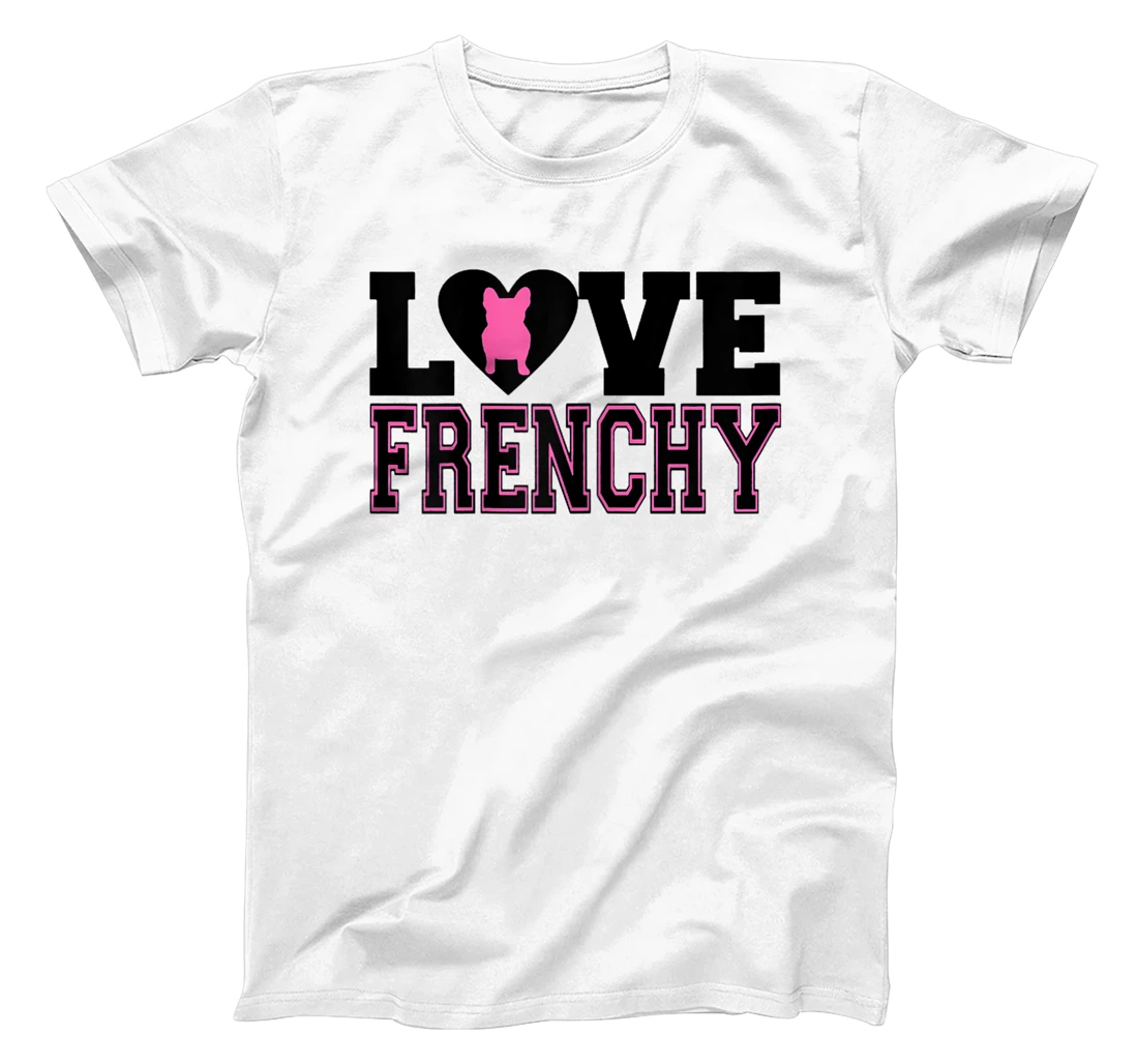 Womens I Love Frenchy T-Shirt, Women T-Shirt