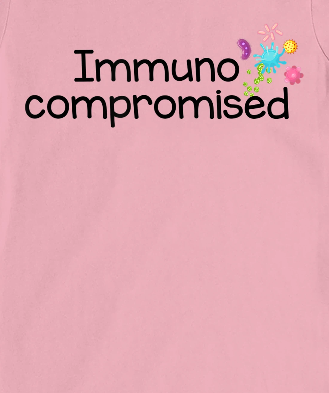 Womens I am Immunocompromised T-Shirt, Kid T-Shirt and Women T-Shirt - Immune Compromised Shirt T-Shirt, Kid T-Shirt and Women T-Shirt