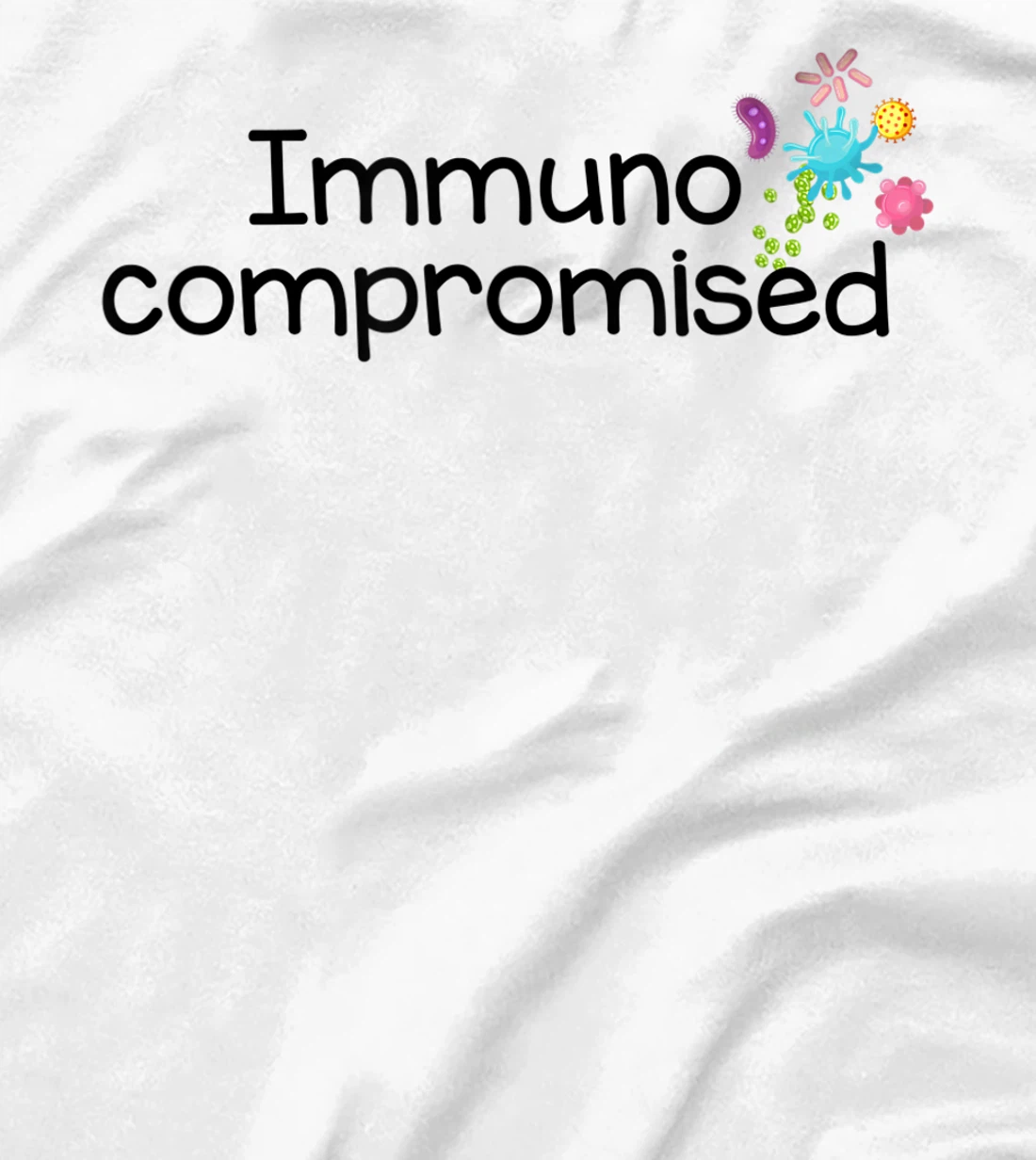 Womens I am Immunocompromised T-Shirt, Kid T-Shirt and Women T-Shirt - Immune Compromised Shirt T-Shirt, Kid T-Shirt and Women T-Shirt