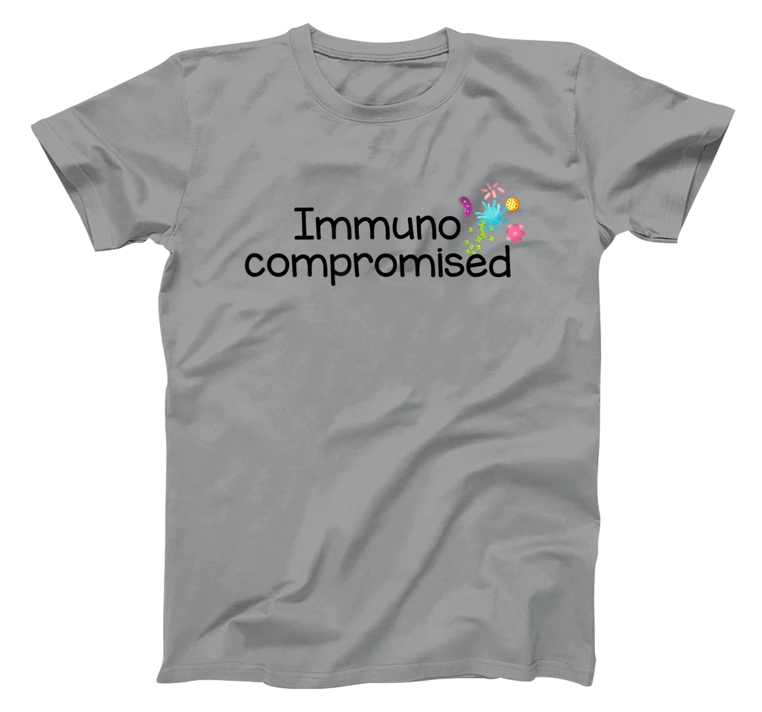 Womens I am Immunocompromised T-Shirt, Kid T-Shirt and Women T-Shirt - Immune Compromised Shirt T-Shirt, Kid T-Shirt and Women T-Shirt