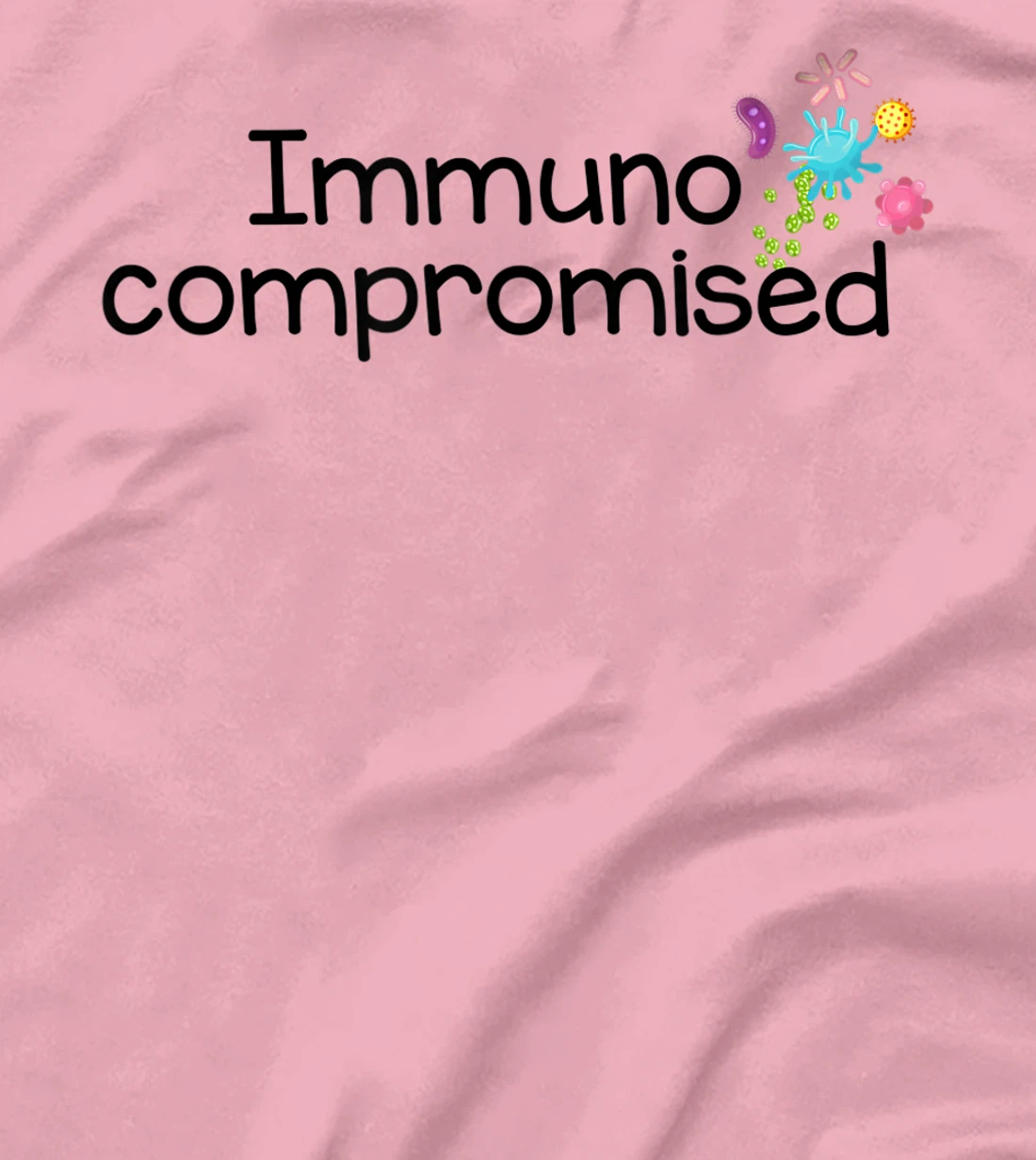 Womens I am Immunocompromised T-Shirt, Kid T-Shirt and Women T-Shirt - Immune Compromised Shirt T-Shirt, Kid T-Shirt and Women T-Shirt