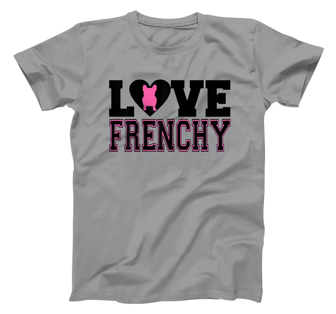 Womens I Love Frenchy T-Shirt, Women T-Shirt