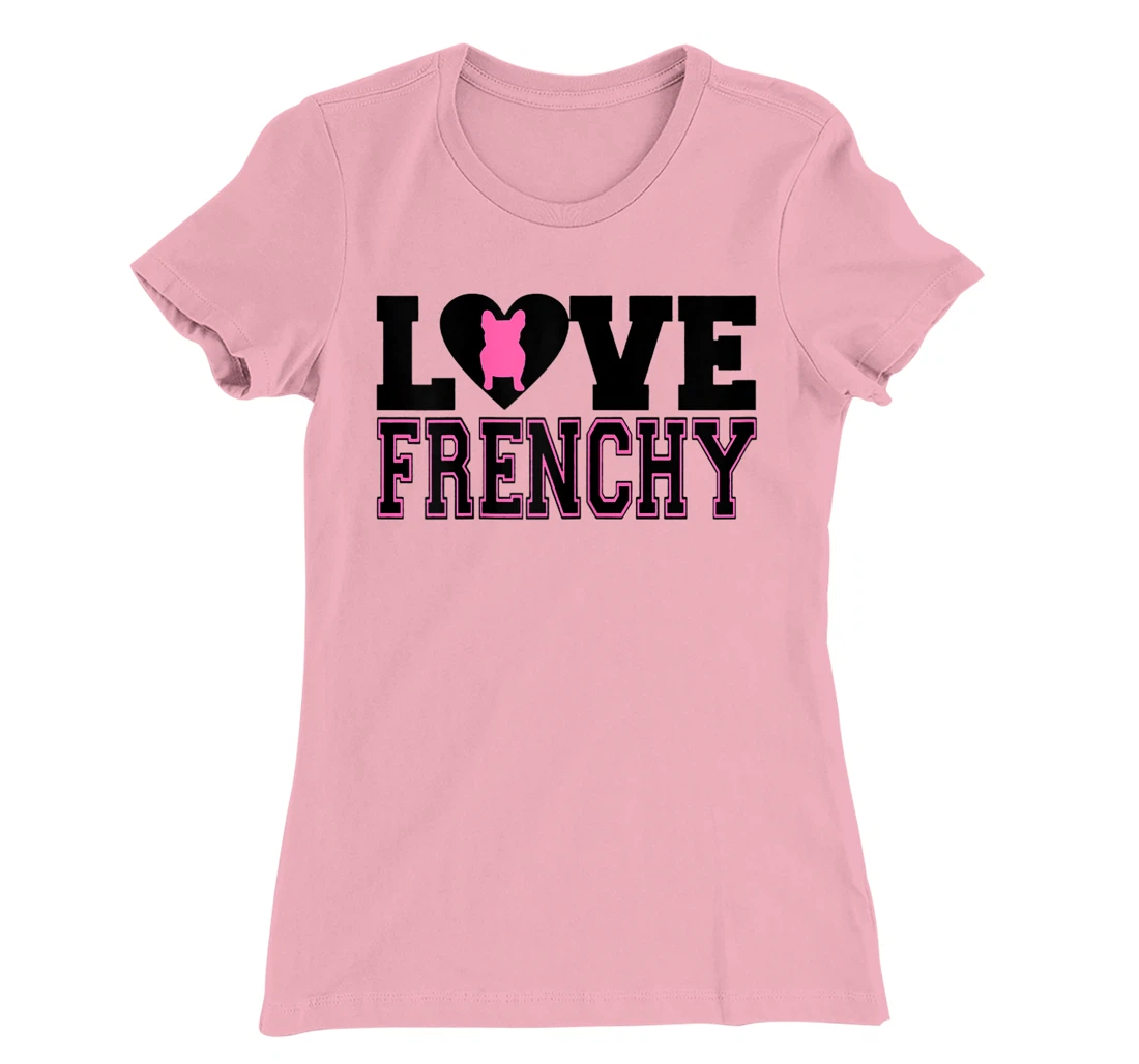 Womens I Love Frenchy T-Shirt, Women T-Shirt