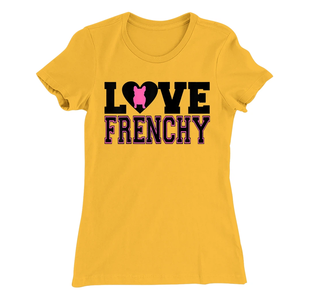 Womens I Love Frenchy T-Shirt, Women T-Shirt
