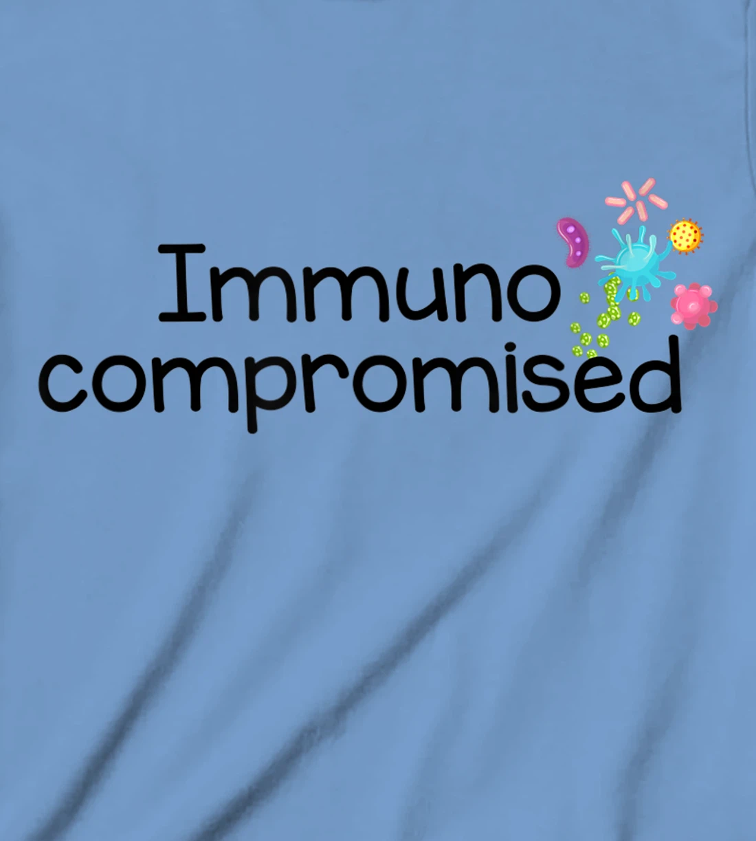 Womens I am Immunocompromised T-Shirt, Kid T-Shirt and Women T-Shirt - Immune Compromised Shirt T-Shirt, Kid T-Shirt and Women T-Shirt