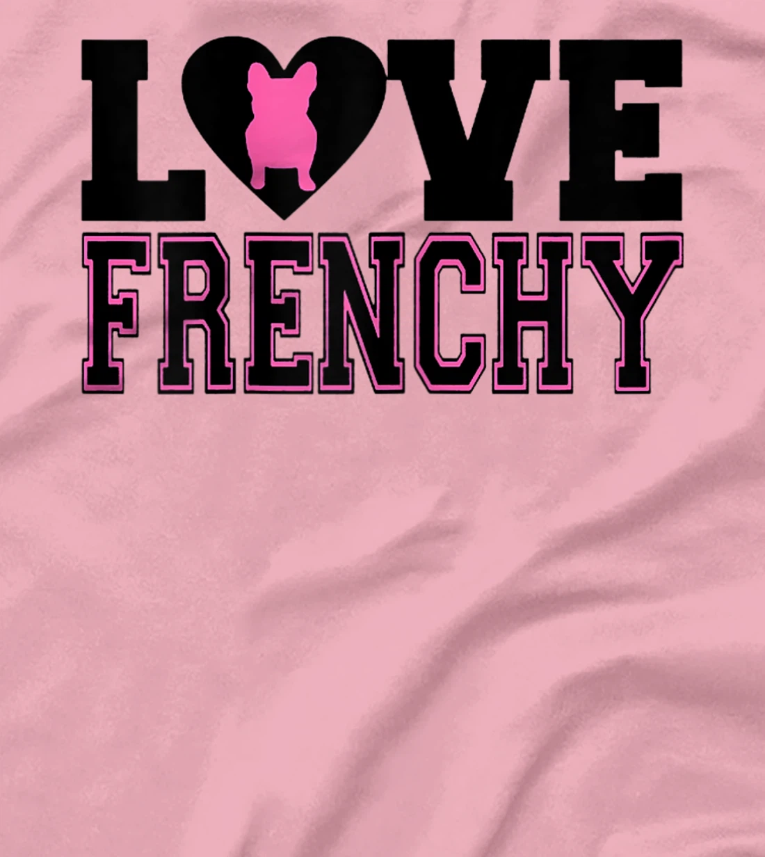 Womens I Love Frenchy T-Shirt, Women T-Shirt