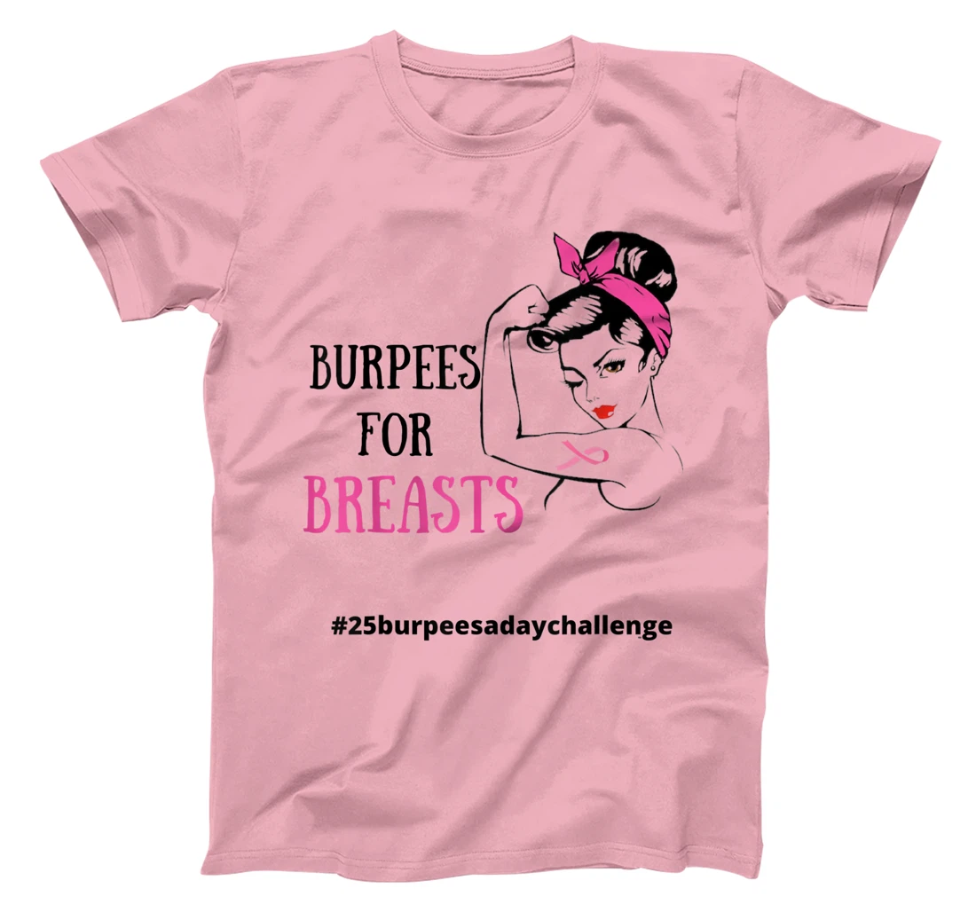 Womens BURPEES FOR BREASTS, CANCER 25 Burpees a day July challenge T-Shirt, Women T-Shirt